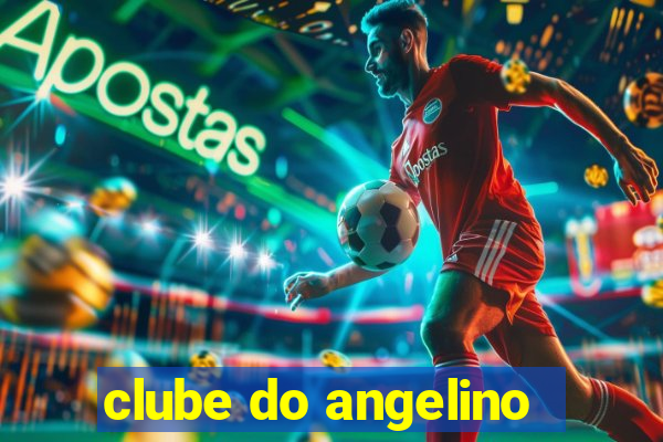 clube do angelino