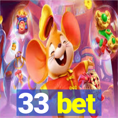 33 bet