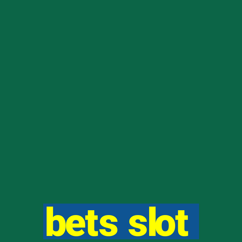 bets slot