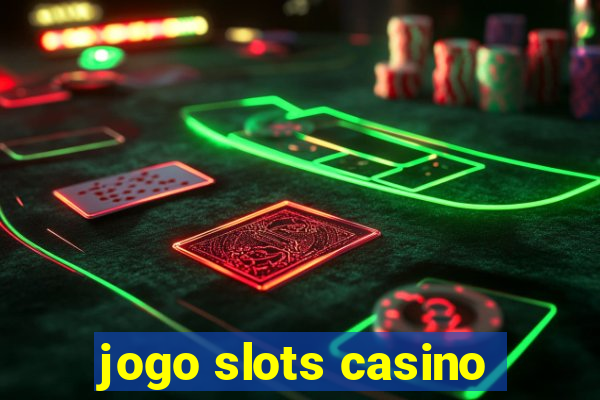 jogo slots casino