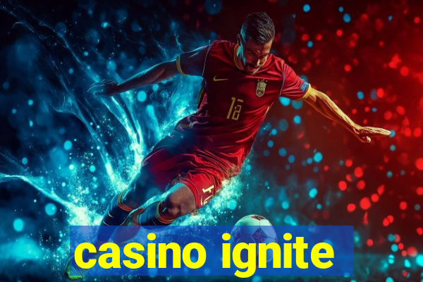 casino ignite