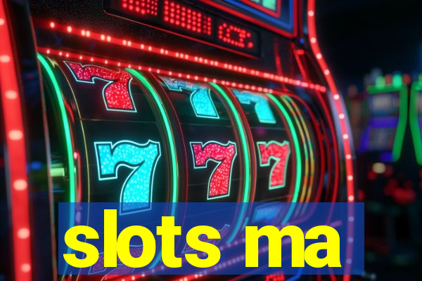 slots ma