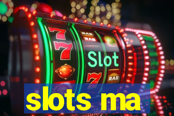 slots ma