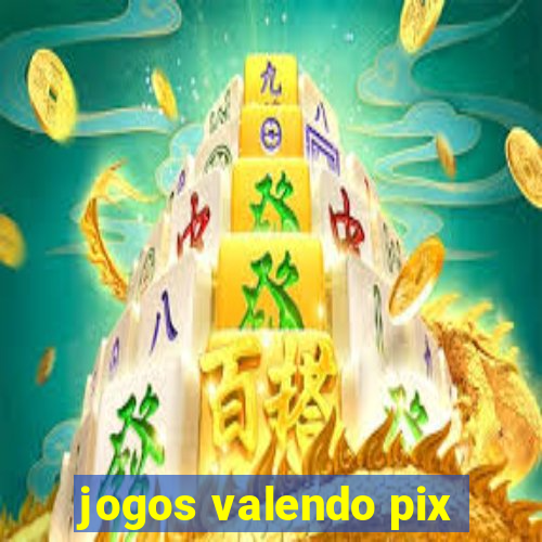 jogos valendo pix