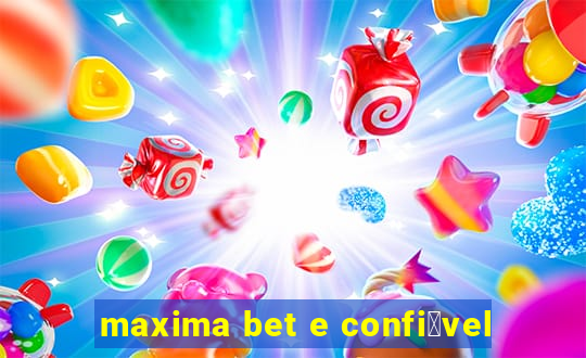 maxima bet e confi谩vel