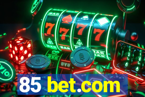 85 bet.com