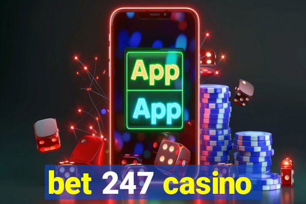 bet 247 casino