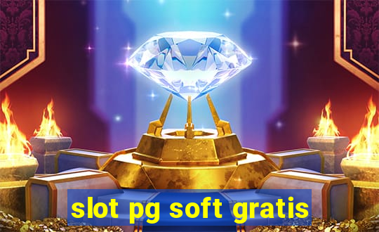 slot pg soft gratis