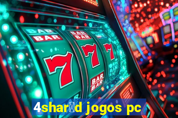 4shar茅d jogos pc