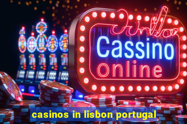 casinos in lisbon portugal