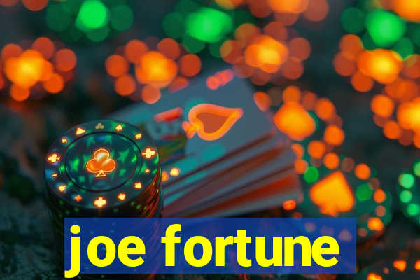 joe fortune