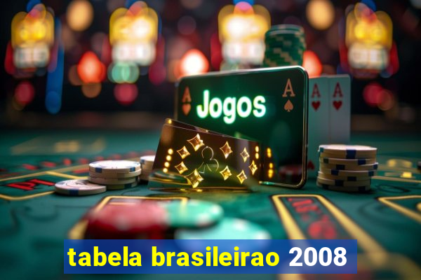 tabela brasileirao 2008