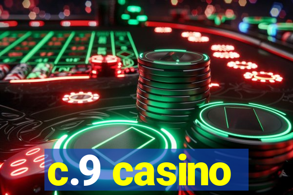 c.9 casino