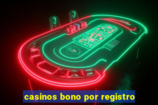 casinos bono por registro