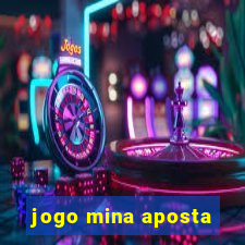 jogo mina aposta