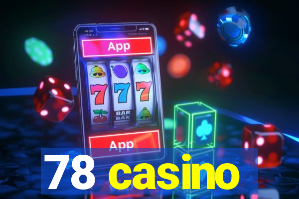 78 casino