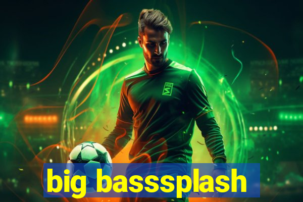 big basssplash