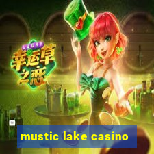 mustic lake casino