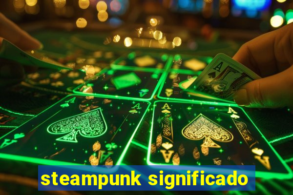 steampunk significado