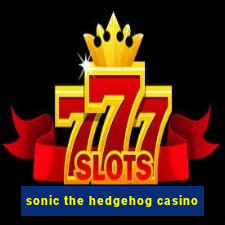 sonic the hedgehog casino