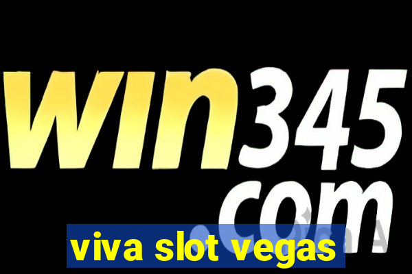 viva slot vegas