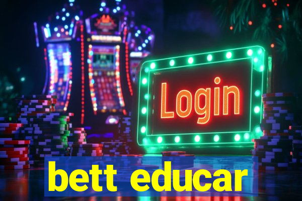 bett educar