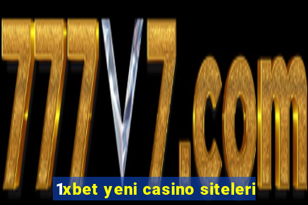 1xbet yeni casino siteleri