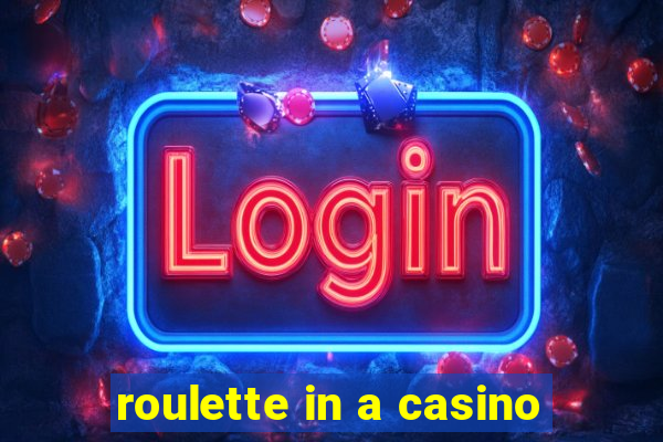 roulette in a casino