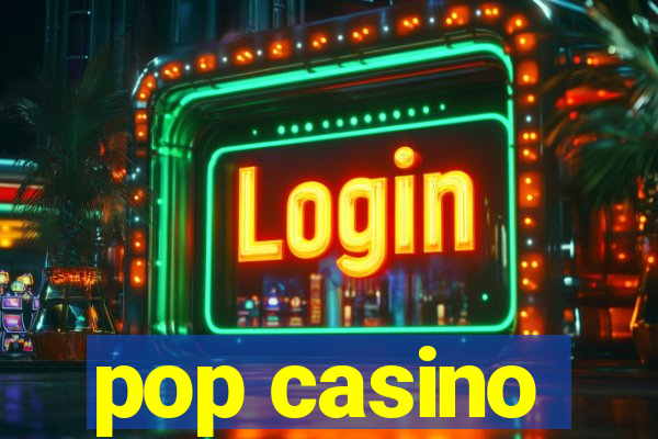 pop casino