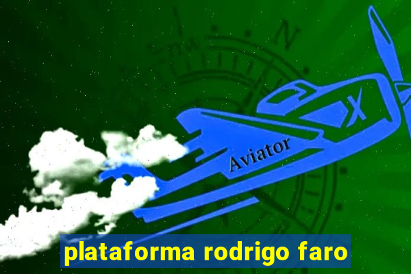 plataforma rodrigo faro