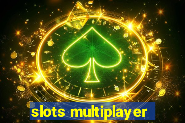 slots multiplayer