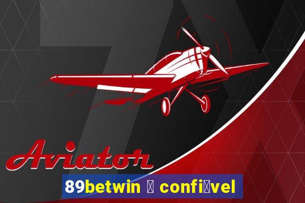 89betwin 茅 confi谩vel