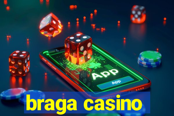 braga casino