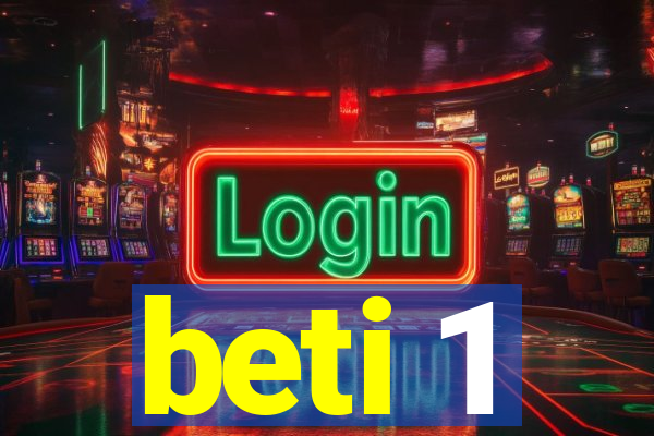 beti 1