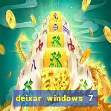 deixar windows 7 mais rapido