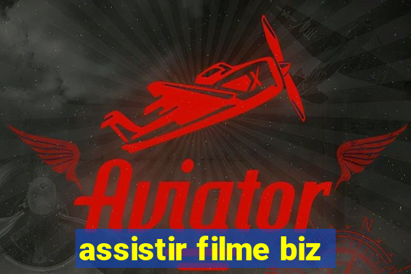 assistir filme biz