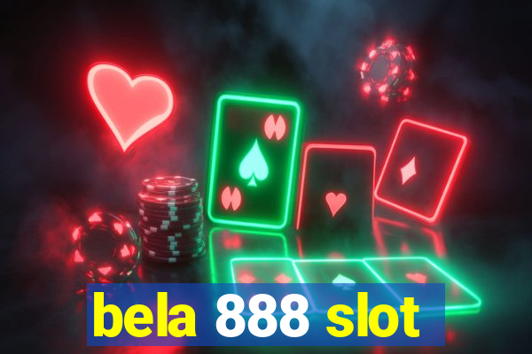 bela 888 slot