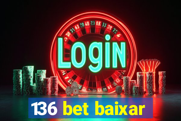 136 bet baixar