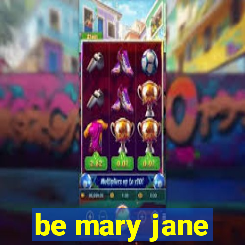 be mary jane