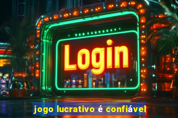 jogo lucrativo é confiável