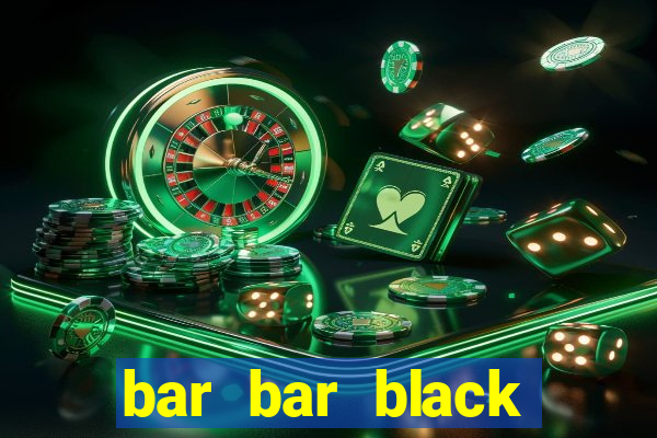 bar bar black sheet slot