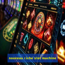 nouveau riche slot machine