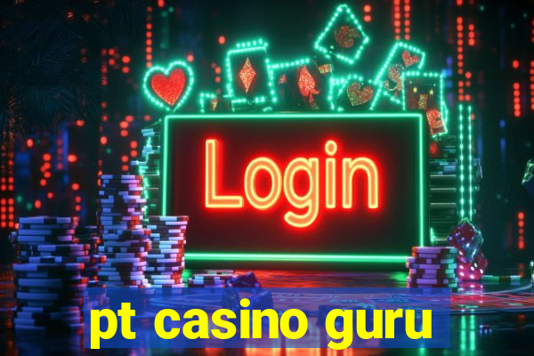 pt casino guru