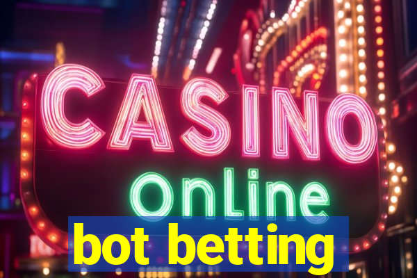 bot betting