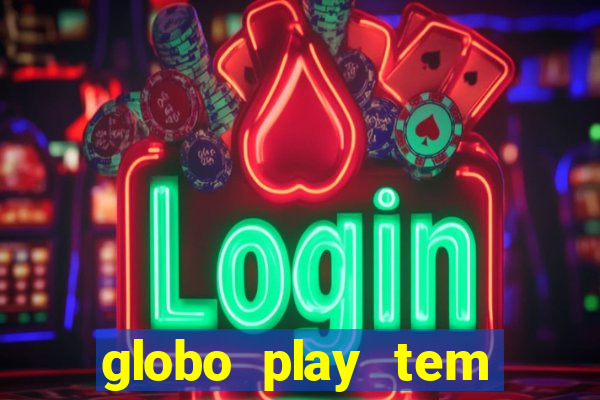 globo play tem jogo ao vivo