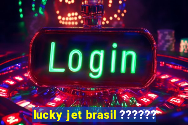 lucky jet brasil ??????