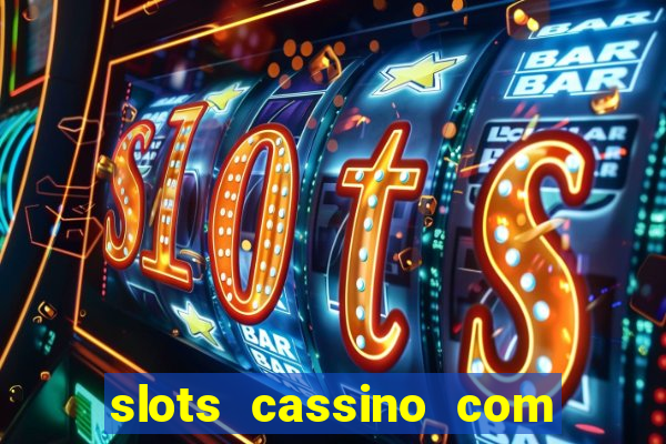 slots cassino com bonus de cadastro