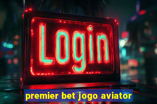 premier bet jogo aviator