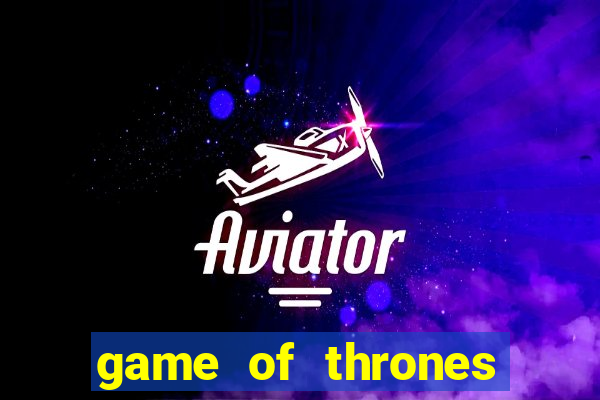 game of thrones slots casino zynga