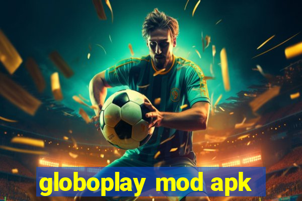 globoplay mod apk